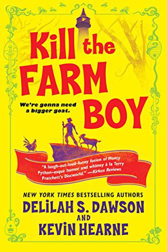 cover of Kill the Farm Boy by Delilah S. Dawson and Kevin Hearne